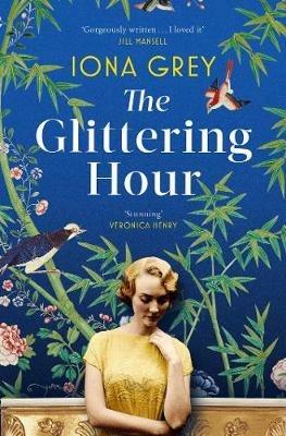 The Glittering Hour: The most heartbreakingly emotional historical romance you'll read this year - Iona Grey - cover