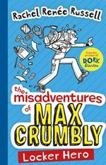 The Misadventures of Max Crumbly 1: Locker Hero