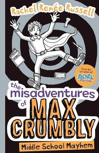 The Misadventures of Max Crumbly 2: Middle School Mayhem - Rachel Renee Russell - cover