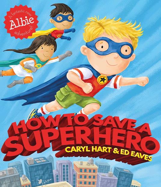 How to Save a Superhero - Caryl Hart,Ed Eaves - ebook