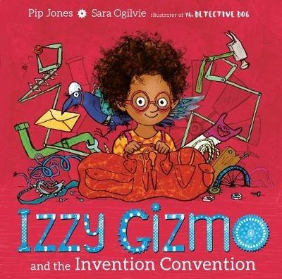 Izzy Gizmo and the Invention Convention - Pip Jones - cover