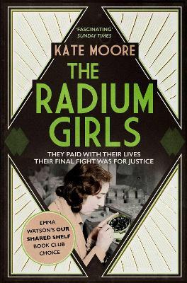 The Radium Girls: They paid with their lives. Their final fight was for justice. - Kate Moore - cover