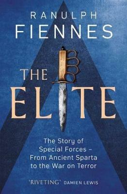 The Elite: The Story of Special Forces - From Ancient Sparta to the War on Terror - Ranulph Fiennes - cover