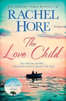 The Love Child: From the million-copy Sunday Times bestseller - Rachel Hore - cover