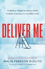 Deliver Me: A riveting, poignant portrayal of friendship, betrayal and the true cost of justice