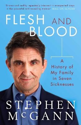 Flesh and Blood: A History of My Family in Seven Sicknesses - Stephen McGann - cover