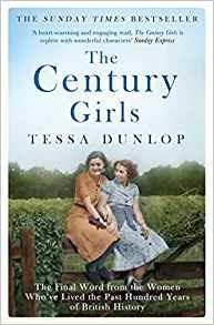 The Century Girls: The Final Word from the Women Who've Lived the Past Hundred Years of British History - Tessa Dunlop - cover