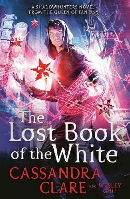 The Lost Book of the White - Cassandra Clare,Wesley Chu - cover