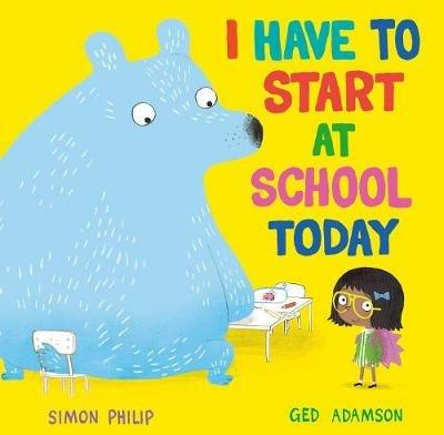 I Have to Start at School Today - Simon Philip - cover