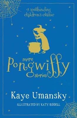 More Pongwiffy Stories: The Spell of the Year and The Holiday of Doom - Kaye Umansky - cover