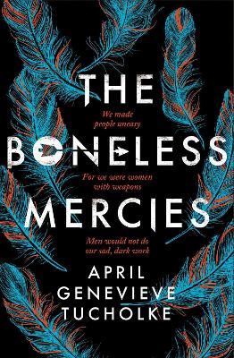 The Boneless Mercies - April Tucholke - cover