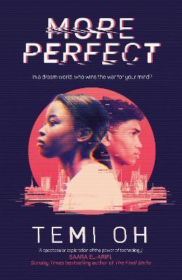 More Perfect: The Circle meets Inception in this moving exploration of tech and connection. - Temi Oh - cover