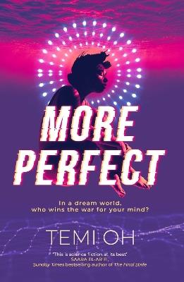 More Perfect: The Circle meets Inception in this moving exploration of tech and connection. - Temi Oh - cover