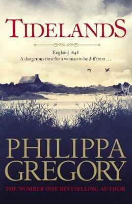 Tidelands: HER NEW SUNDAY TIMES NUMBER ONE BESTSELLER - Philippa Gregory - cover