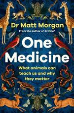 One Medicine: How understanding animals can save our lives