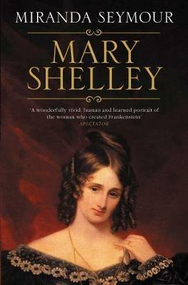 Mary Shelley - Miranda Seymour - cover