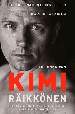 The Unknown Kimi Raikkonen - Kari Hotakainen - cover