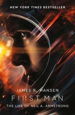 First Man: The Life of Neil Armstrong - James Hansen - cover