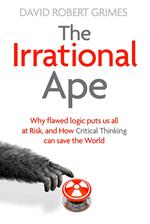 The Irrational Ape: Why We Fall for Disinformation, Conspiracy Theory and Propaganda