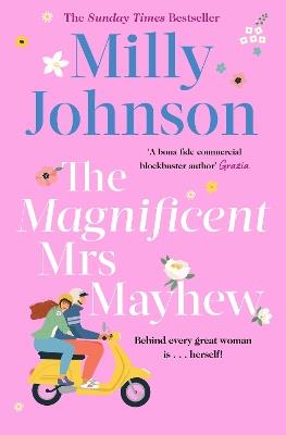 The Magnificent Mrs Mayhew: The top five Sunday Times bestseller - discover the magic of Milly - Milly Johnson - cover