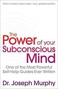 The Power Of Your Subconscious Mind (revised): One Of The Most Powerful Self-help Guides Ever Written! - Joseph Murphy/ Revised By Ian McMahan - cover