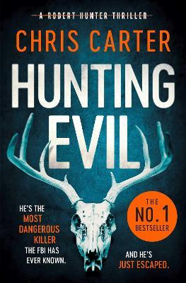 Hunting Evil: The CHILLING thriller from the Sunday Times bestselling author - Chris Carter - cover