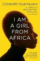 I Am A Girl From Africa: A memoir of empowerment, community and hope - Elizabeth Nyamayaro - cover