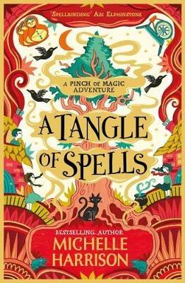 A Tangle of Spells: Bring the magic home with the bestselling Pinch of Magic Adventures - Michelle Harrison - cover