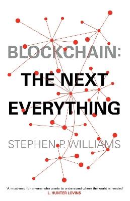 Blockchain: The Next Everything - Stephen P Williams - cover