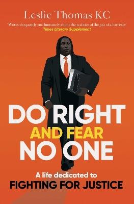 Do Right and Fear No One - Leslie Thomas QC - cover