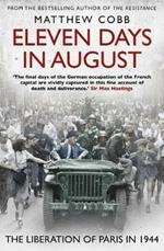 Eleven Days in August: The Liberation of Paris in 1944