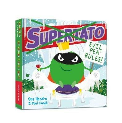Supertato: Evil Pea Rules: A Supertato Adventure! - Sue Hendra,Paul Linnet - cover