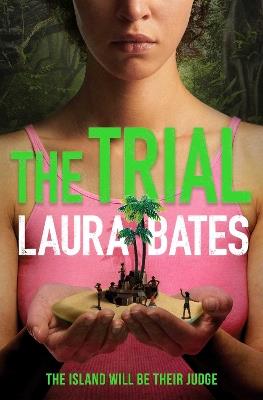 The Trial: The explosive new YA from the founder of Everyday Sexism - Laura Bates - cover