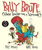 Billy Brute Whose Teacher Was a Werewolf - Issy Emeney - cover