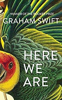 Here We Are - Graham Swift - cover