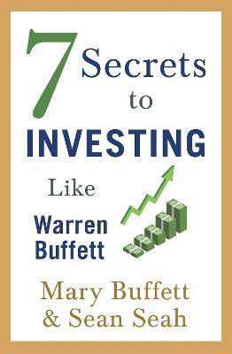 7 Secrets to Investing Like Warren Buffett - Mary Buffett,Sean Seah - cover