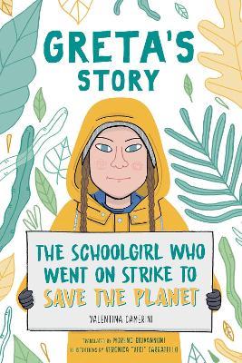 Greta's Story: The Schoolgirl Who Went On Strike To Save The Planet - Valentina Camerini - cover