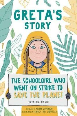Greta's Story: The Schoolgirl Who Went On Strike To Save The Planet - Valentina Camerini - cover