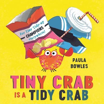 Tiny Crab is a Tidy Crab - Paula Bowles - cover
