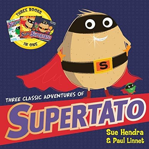 Three Classic Adventures of Supertato: Featuring: Veggies Assemble; Run, Veggies, Run!; Evil Pea Rules - Paul Linnet,Sue Hendra - 2