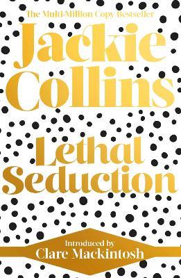 Lethal Seduction: introduced by Clare Mackintosh - Jackie Collins - cover