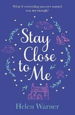 Stay Close to Me: the bestselling romantic read, perfect to curl up with this autumn