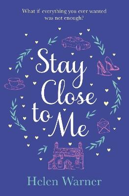 Stay Close to Me: the bestselling romantic read, perfect to curl up with this autumn - Helen Warner - cover