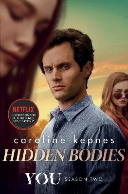 Hidden Bodies: The sequel to Netflix smash hit YOU - Caroline Kepnes - cover