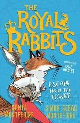 The Royal Rabbits: Escape From the Tower - Santa Montefiore,Simon Sebag Montefiore - cover