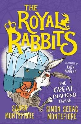 The Royal Rabbits: The Great Diamond Chase - Santa Montefiore,Simon Sebag Montefiore - cover