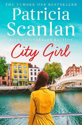 City Girl: Warmth, wisdom and love on every page - if you treasured Maeve Binchy, read Patricia Scanlan - Patricia Scanlan - cover