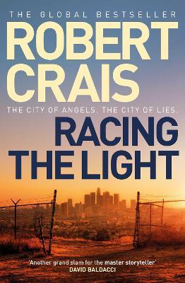 Racing the Light: The New ELVIS COLE and JOE PIKE Thriller - Robert Crais - cover
