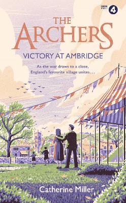The Archers: Victory at Ambridge: perfect for all fans of The Archers - Catherine Miller - cover
