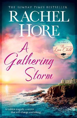 A Gathering Storm: A gripping story of all-consuming love from the million-copy bestselling author of The Hidden Years - Rachel Hore - cover
